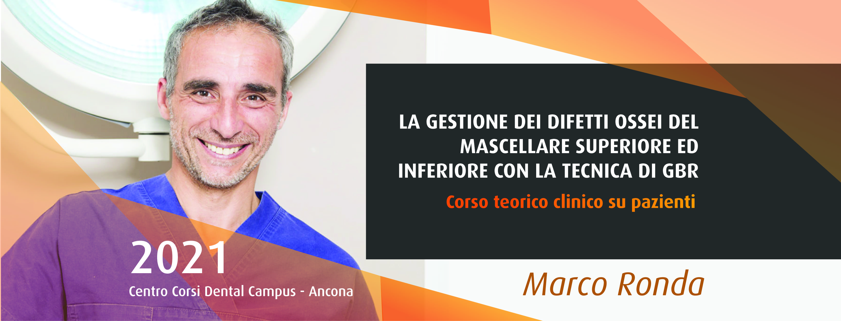 LA GESTIONE DEI DIFETTI OSSEI DEL MASCELLARE SUPERIORE ED INFERIORE CON LA TECNICA DI GBR: DAL PICCOLO DIFETTO GESTIBILE CON LE MEMBRANE RIASSORBIBILI, ALLE CRITICITA' DEI SETTORI ESTETICI, ALLA GRAVE ATROFIA DEL MASCELLARE INTERO GESTITO CON LE MEMBRANE RINFORZATE NON RIASSORBIBILI - Corso clinico su pazienti