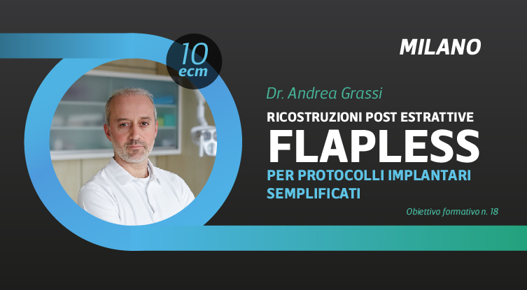 RICOSTRUZIONI POST ESTRATTIVE FLAPLESS PER PROTOCOLLI IMPLANTARI SEMPLIFICATI