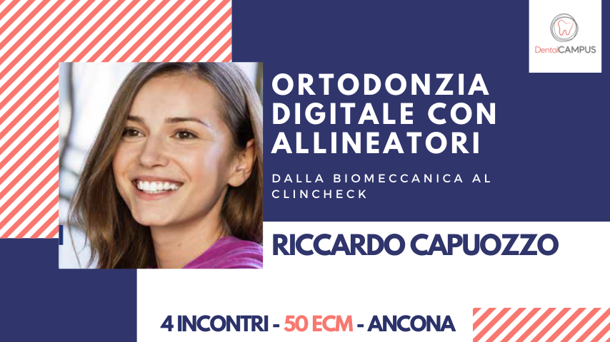 ORTODONZIA DIGITALE CON ALLINEATORI Dalla Biomeccanica al ClinCheck