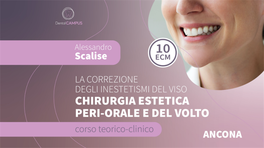 LA CORREZIONE DEGLI INESTETISMI DEL VISO: CHIRURGIA ESTETICA PERI-ORALE E DEL VOLTO - corso teorico pratico