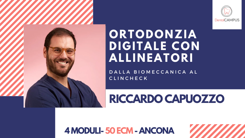 ORTODONZIA DIGITALE CON ALLINEATORI Dalla Biomeccanica al ClinCheck