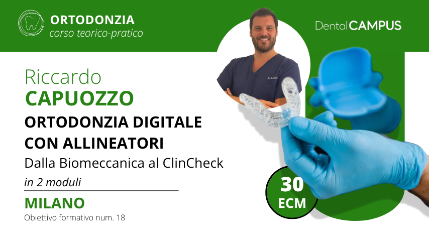 ORTODONZIA DIGITALE CON ALLINEATORI. Dalla Biomeccanica al ClinCheck