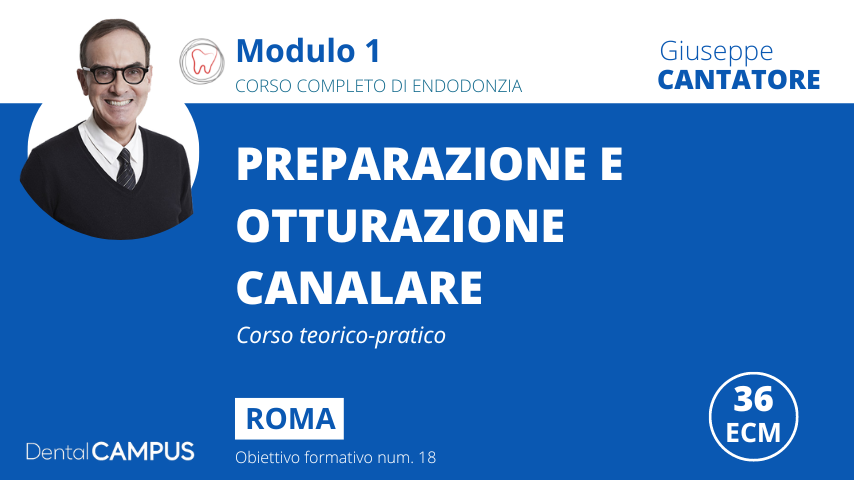 PREPARAZIONE E OTTURAZIONE CANALARE - corso teorico pratico