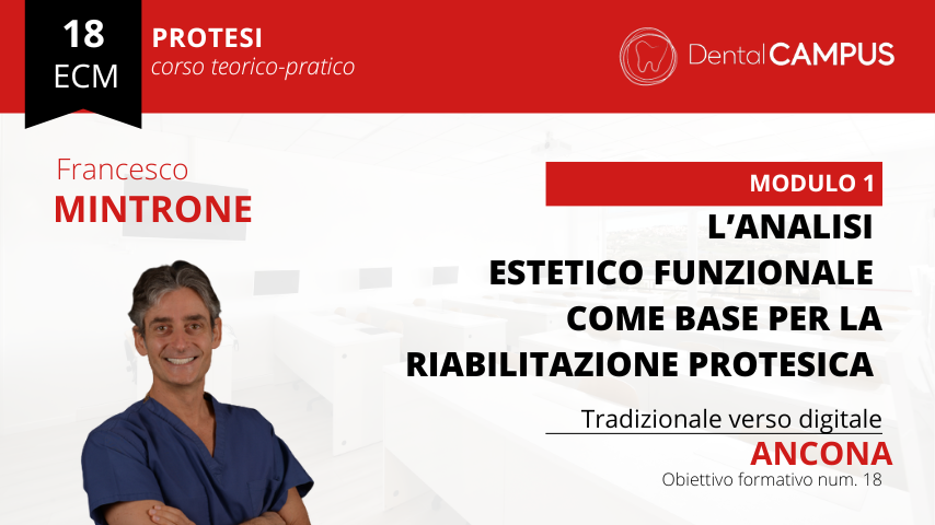 L’ANALISI ESTETICO FUNZIONALE COME BASE PER LA RIABILITAZIONE PROTESICA: TRADIZIONALE VERSO DIGITALE